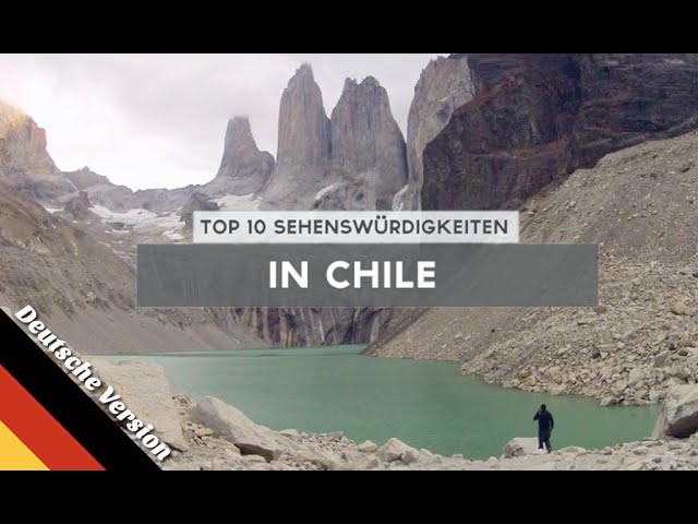 Top 10 Tipps & Sehenswürdigkeiten in Chile